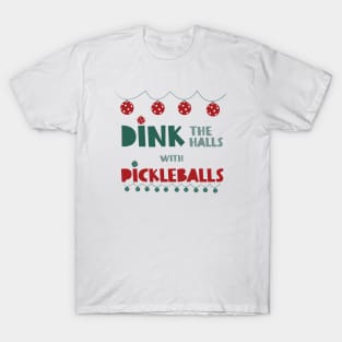 Dink the Halls with Pickleballs T-Shirt